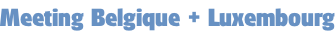 Meeting Belgique + Luxembourg